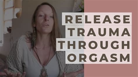 Release Trauma Through Orgasm Live Masterclass Youtube