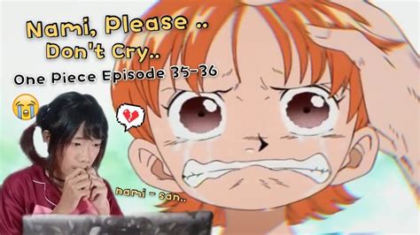 Последние твиты от one piece (@onepieceanime). Nami Childhood | One Piece Reaction Ep 35 & 36 - YouTube