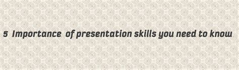 5 Importance Of Presentation Skills You Need To Know