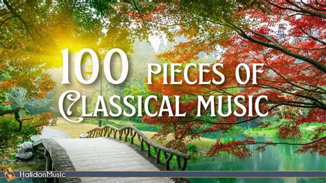 100 Pieces Of Classical Music Youtube