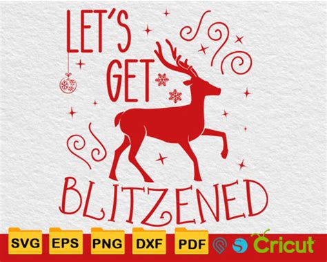 Lets Get Blitzened Svg Funny Christmas Svg Reindeer Shirt Funny