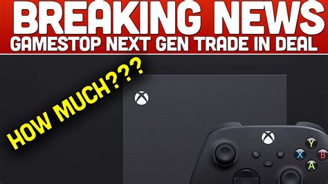 Xbox Series X Trade In Deal At Gamestop Youtube