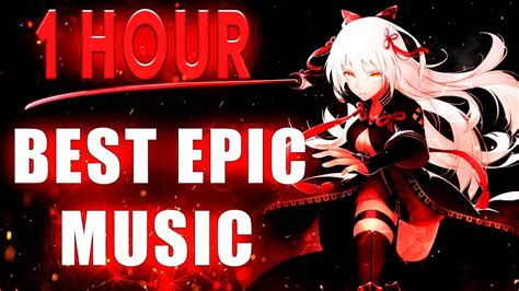 1 Hour Epic Music Epic Music Royalty Free Epic Music Mix Best Epic