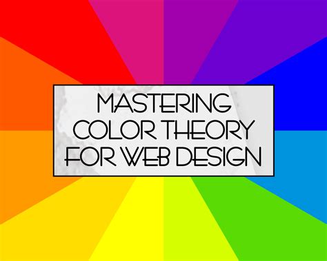 Color Theory Is Essential For Web Designers And Businesses It Is