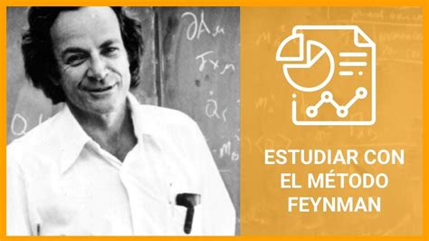 La Técnica Feynman El Método Para Estudiar Mejor Metodos Para