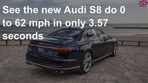 See The New Audi S8 Do 0 To 62 Mph In Only 357 Seconds