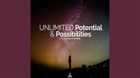 Unlimited Potential And Possibilities Guided Meditation Youtube