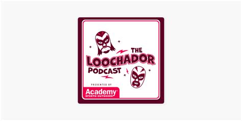 ‎the Loochador Podcast On Apple Podcasts