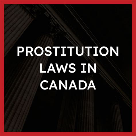 Prostitution Laws In Canada Know The Law Know Your Rights Strategic Criminal Defence Faqs