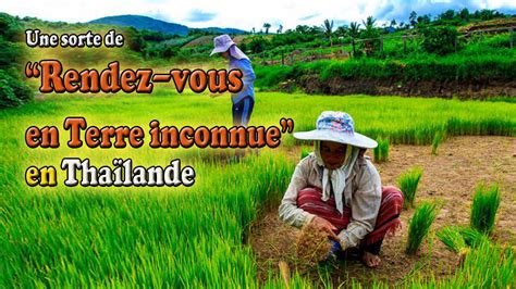Un numéro tourné sur les contreforts de l'himalaya en inde. Rendez-vous en terre inconnue en Thaïlande