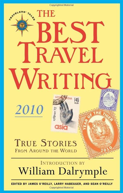 The Best Travel Writing 2010 True Stories From Around The World James