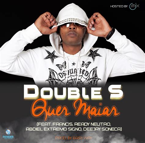 Double S Quer Maiar Feat Francis Ready Neutro Abdiel Extremo