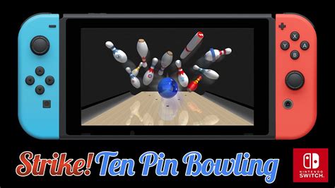 Strike Ten Pin Bowling For Nintendo Switch Youtube