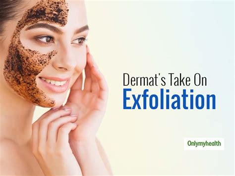 How Many Times Should You Exfoliate Your Face Know From Expert Dermatologist Onlymyhealth