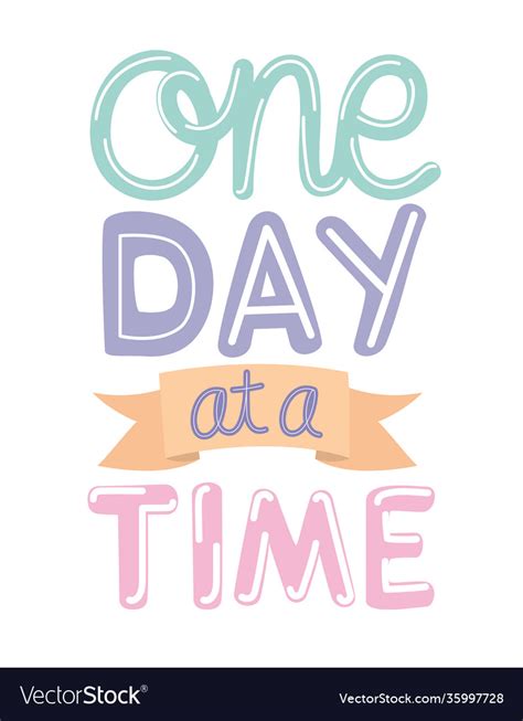 One Day At A Time Lettering On White Background Vector Image