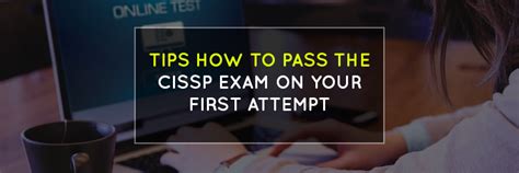 tips to pass the cissp exam on your first attempt exam online tests cyber security