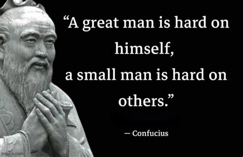 Image Tagged In Confucius Quote Great Man Imgflip