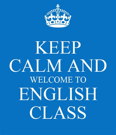 Keep Calm And Welcome To English Class Poster Lorraine Keep Calm O
