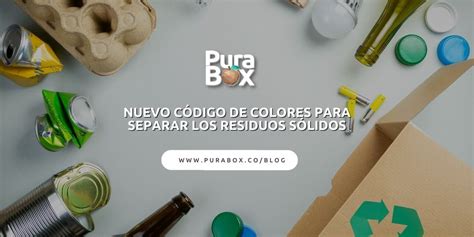 Nuevo C Digo De Colores Para Separar Los Residuos S Lidos En Colombia