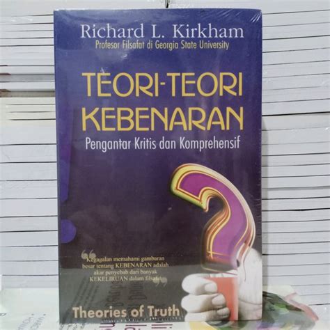 Jual TEORI TEORI KEBENARAN PENGANTAR KRITIS DAN KOMPREHENSIF Di Lapak