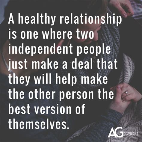 A Healthy Relationship Is One Where Two Independent People Just Make A Deal That The Healthy