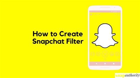 How To Create Snapchat Filterfor Individual And Business Snap Authority
