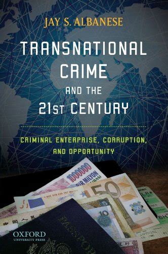 Transnational Crime And The 21st Century Criminal Enterprise Corruption And Opportunity