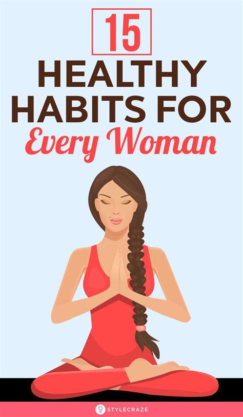 15 Healthy Habits Every Woman Should Have Healthy Habits Developing