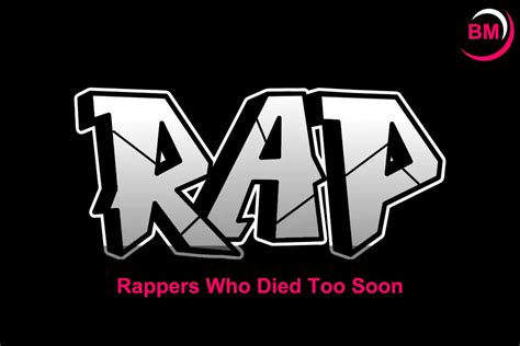 15 Remembering The Rappers That Died Forever In Our Hearts