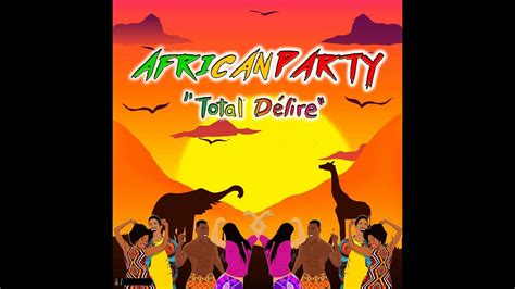 Yanga Time African Party Total Delire Youtube