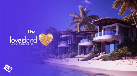 How To Watch Love Island Uk Season 10 Episode 33 In New Zealand On Itv