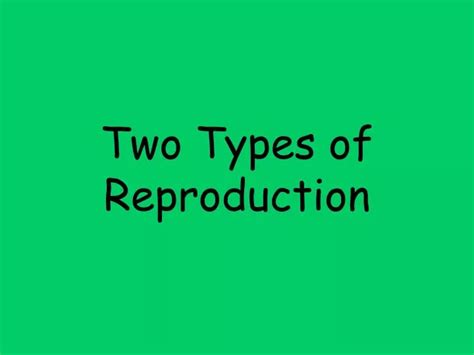 Ppt Two Types Of Reproduction Powerpoint Presentation Free Download