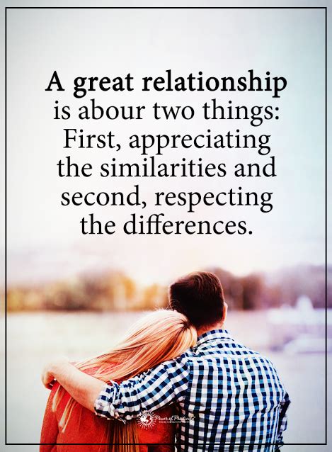a great relationship is about two things first appreciating the similarities and second
