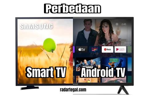 Bingung Pilih Televisi Baru Kenali Perbedaan Smart TV Dan Android TV