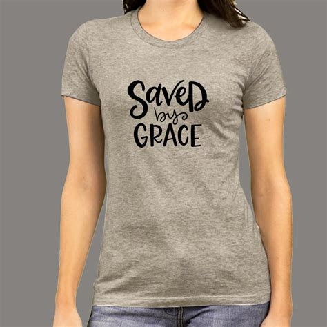 Saved By Grace T Shirt For Women