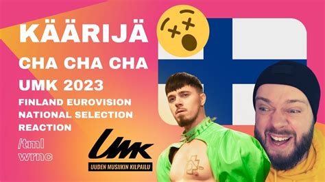 Reaction KÄÄrijÄ Cha Cha Cha Umk 2023 Finland Eurovision
