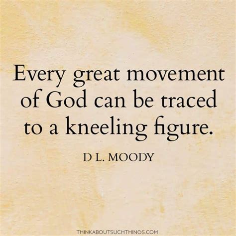 20 Dl Moody Quotes That Will Build Your Faith Think About Such Things