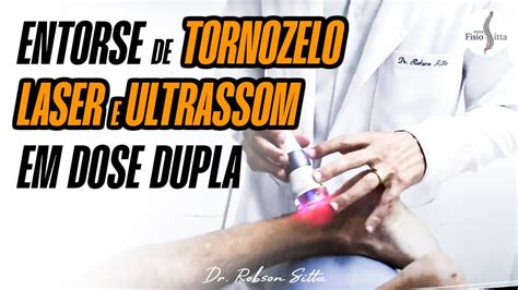 Entorse De Tornozelo Les O Ligamentar Laser E Ultrassom Juntos Na