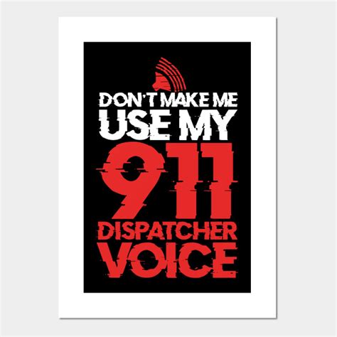 Funny 911 Dispatcher Voice 911 Dispatcher Posters And Art Prints