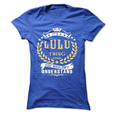 Lulu Its A Lulu Thing You Wouldnt Understand T Shirt Hoodie