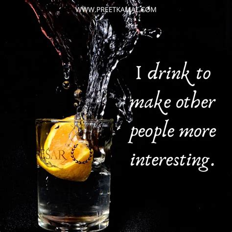 The primary symptom of having it is telling. 25+ All Time Best Alcohol Quotes Images & Photos - Preet Kamal