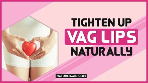 Tighten Up Vag Lips Naturally With Vaginal Tightening Pills Youtube
