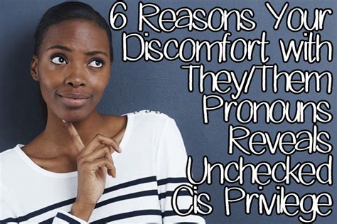 6 Reasons Your Discomfort with They/Them Pronouns Reveals Unchecked Cis Privilege