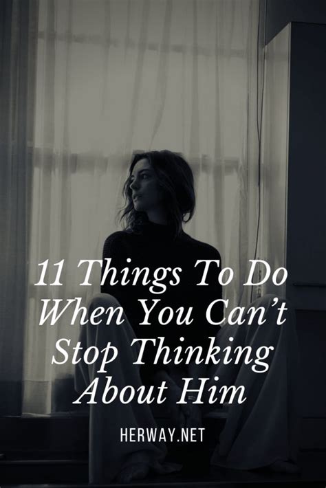 11 Things To Do When You Cant Stop Thinking About Him Stop Thinking