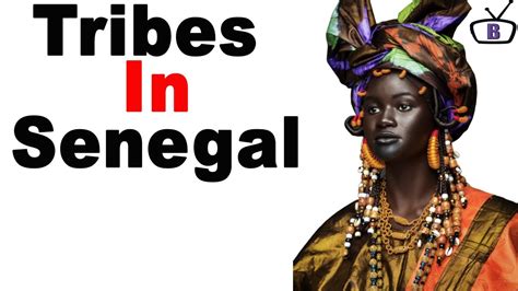 Major Ethnic Groups In Senegal And Their Peculiarities Youtube