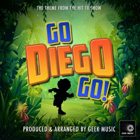 ‎apple music에서 감상하는 geek music의 go diego go main theme from go diego go single