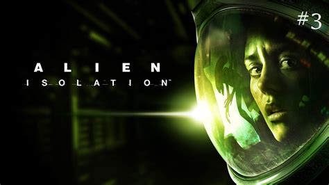 The 1st Encounter Alien Isolation Part 3 Youtube