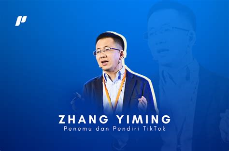 Biografi Zhang Yiming Pendiri Aplikasi Tiktok Pemukarakyat Com