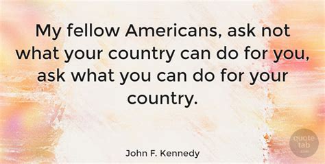 John F Kennedy My Fellow Americans Ask Not What Your Country Can Do