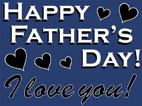 Happy Fathers Day I Love You Pictures Photos And Images For